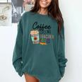 Coffee Gives Me Teacher Power Teacher Elementary Women Comfort Colors Sweatshirt Blue Spruce