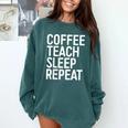 Coffee Teach Sleep Repeat Shirt Coffee Men Women Teacher Comfort Colors Sweatshirt Blue Spruce Coffee Teach Sleep Repeat Shirt Coffee Men Women Teacher Comfort Colors Sweatshirt Blue Spruce