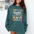 Cool Specials Teacher Specials Team Specials Squad Comfort Colors Sweatshirt Blue Spruce