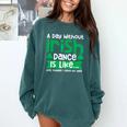 A Day Without Irish Dance Step Dance Teacher Irish Dancer Comfort Colors Sweatshirt Blue Spruce A Day Without Irish Dance Step Dance Teacher Irish Dancer Comfort Colors Sweatshirt Blue Spruce