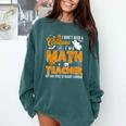 I Don't Need a Costume I'm A Math Teacher Halloween Costume Comfort Colors Sweatshirt Blue Spruce I Don't Need a Costume I'm A Math Teacher Halloween Costume Comfort Colors Sweatshirt Blue Spruce