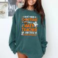 I Don't Need A Costume I'm Math Teacher Costume Halloween Men Women Comfort Colors Sweatshirt Blue Spruce