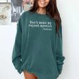 Don't Make Me Repeat Myself History Teacher Comfort Colors Sweatshirt Blue Spruce Don't Make Me Repeat Myself History Teacher Comfort Colors Sweatshirt Blue Spruce