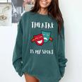 Drama Teacher For Theatre And Performing Arts Comfort Colors Sweatshirt Blue Spruce Drama Teacher For Theatre And Performing Arts Comfort Colors Sweatshirt Blue Spruce