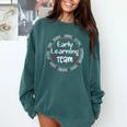 Early Learning TEAM Preschool Teacher Early Learners Crew Comfort Colors Sweatshirt Blue Spruce
