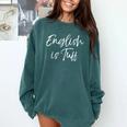 English Teacher Gag For Women English Is Tuff Comfort Colors Sweatshirt Blue Spruce