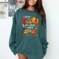 Lets Fall In Love With PE Teacher Thanksgiving Comfort Colors Sweatshirt Blue Spruce
