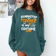 Fun Halloween Sayings Quotes Exhausted Teacher Is My Costume -Adults Short Sleeve Halloween Teacher T-Shirt Small Comfort Colors Sweatshirt Blue Spruce Fun Halloween Sayings Quotes Exhausted Teacher Is My Costume -Adults Short Sleeve Halloween Teacher T-Shirt Small Comfort Colors Sweatshirt Blue Spruce