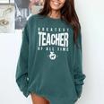 Greatest Teacher Of All Time Teachers Day 1 Teacher Goat Comfort Colors Sweatshirt Blue Spruce Greatest Teacher Of All Time Teachers Day 1 Teacher Goat Comfort Colors Sweatshirt Blue Spruce