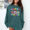 Helping Little Minds Grow Teacher Life Back To School Comfort Colors Sweatshirt Blue Spruce