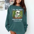 I'Ll Just Wait Until It's Quiet Sarcastic Teacher Comfort Colors Sweatshirt Blue Spruce