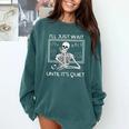 I'Ll Just Wait Until It's Quiet Teacher Meme Skeleton For Men Women Comfort Colors Sweatshirt Blue Spruce I'Ll Just Wait Until It's Quiet Teacher Meme Skeleton For Men Women Comfort Colors Sweatshirt Blue Spruce