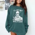 I'Ll Wait Until It's Quiet Tshirt Skeleton Teacher Halloween Comfort Colors Sweatshirt Blue Spruce