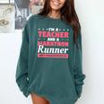 I'm A Teacher And A Marathon Runner Don't Underestimate Me Men Women Comfort Colors Sweatshirt Blue Spruce