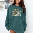 It's Beautiful Day For Learning Retro Teacher Women Men Comfort Colors Sweatshirt Blue Spruce It's Beautiful Day For Learning Retro Teacher Women Men Comfort Colors Sweatshirt Blue Spruce