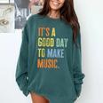 It's A Good Day To Make Music Music Lover Teacher Comfort Colors Sweatshirt Blue Spruce It's A Good Day To Make Music Music Lover Teacher Comfort Colors Sweatshirt Blue Spruce