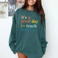 It's A Good Day To Teach History Teacher Men Women Comfort Colors Sweatshirt Blue Spruce