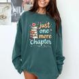 Just One More Chapter Book Reading Floral Teacher Book Lover Comfort Colors Sweatshirt Blue Spruce Just One More Chapter Book Reading Floral Teacher Book Lover Comfort Colors Sweatshirt Blue Spruce