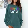 Kinder Crew Kindergarten Teacher 1st Day Of School Comfort Colors Sweatshirt Blue Spruce Kinder Crew Kindergarten Teacher 1st Day Of School Comfort Colors Sweatshirt Blue Spruce
