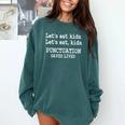 Let's Eat Kids Punctuation Saves Lives Teacher Comfort Colors Sweatshirt Blue Spruce Let's Eat Kids Punctuation Saves Lives Teacher Comfort Colors Sweatshirt Blue Spruce
