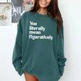 You Literally Mean Figuratively English Teacher Comfort Colors Sweatshirt Blue Spruce