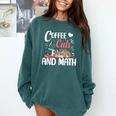 I Love Math Cats And Coffee Heart Mathematics Teacher Comfort Colors Sweatshirt Blue Spruce
