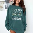 I Love Maths And Dogs Puppy Dog Lover Teacher Student Comfort Colors Sweatshirt Blue Spruce