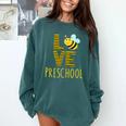 Love Preschool Back To School Yellow Bee Preschool Teacher For Men Women Girls Kids Comfort Colors Sweatshirt Blue Spruce