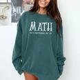 Math Teacher Halloween It's Nothing To Be Scared Of Comfort Colors Sweatshirt Blue Spruce Math Teacher Halloween It's Nothing To Be Scared Of Comfort Colors Sweatshirt Blue Spruce