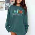 Math Teacher Do Math Not Magic Show Your Work Comfort Colors Sweatshirt Blue Spruce Math Teacher Do Math Not Magic Show Your Work Comfort Colors Sweatshirt Blue Spruce