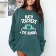 Math Teachers Love Brains Halloween Zombie Men Women T-Shirt Comfort Colors Sweatshirt Blue Spruce