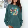In My Music Teacher Era Back To School Squad Music Teacher Comfort Colors Sweatshirt Blue Spruce In My Music Teacher Era Back To School Squad Music Teacher Comfort Colors Sweatshirt Blue Spruce