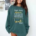 Music Teacher Some People Dream Musicians I Teach Mine Comfort Colors Sweatshirt Blue Spruce