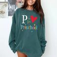 P Is For Preschool Teacher Student Back To School Comfort Colors Sweatshirt Blue Spruce P Is For Preschool Teacher Student Back To School Comfort Colors Sweatshirt Blue Spruce