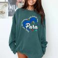 Para Heart Teacher Paraprofessional School Appreciation Comfort Colors Sweatshirt Blue Spruce Para Heart Teacher Paraprofessional School Appreciation Comfort Colors Sweatshirt Blue Spruce