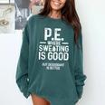 PE Physical Education Teacher Sweating Men Women Comfort Colors Sweatshirt Blue Spruce PE Physical Education Teacher Sweating Men Women Comfort Colors Sweatshirt Blue Spruce