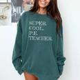 PE Teacher Appreciation Comfort Colors Sweatshirt Blue Spruce