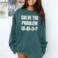 PEMDAS Math Problem 67 Meme Elementary Teacher Joke Comfort Colors Sweatshirt Blue Spruce PEMDAS Math Problem 67 Meme Elementary Teacher Joke Comfort Colors Sweatshirt Blue Spruce