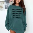 Professional Development Days Teacher Lie Party Comfort Colors Sweatshirt Blue Spruce Professional Development Days Teacher Lie Party Comfort Colors Sweatshirt Blue Spruce