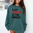 Quote A Lot To Teach At The Moment Teacher Women Comfort Colors Sweatshirt Blue Spruce Quote A Lot To Teach At The Moment Teacher Women Comfort Colors Sweatshirt Blue Spruce