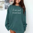 I Can Read Ancient Text English Teacher For Men Women Comfort Colors Sweatshirt Blue Spruce I Can Read Ancient Text English Teacher For Men Women Comfort Colors Sweatshirt Blue Spruce