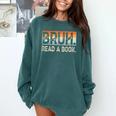 Read A Book Bruh Cool Ela English Teacher Reading Literature Comfort Colors Sweatshirt Blue Spruce Read A Book Bruh Cool Ela English Teacher Reading Literature Comfort Colors Sweatshirt Blue Spruce