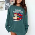 Reading Is My Super Power Superhero Best English Teacher Comfort Colors Sweatshirt Blue Spruce Reading Is My Super Power Superhero Best English Teacher Comfort Colors Sweatshirt Blue Spruce