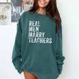 Real Men Marry Teachers Future Husband Wife Engagement Comfort Colors Sweatshirt Blue Spruce Real Men Marry Teachers Future Husband Wife Engagement Comfort Colors Sweatshirt Blue Spruce