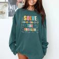 Retro Solve The Problem 67 Meme Joke Math Teacher Comfort Colors Sweatshirt Blue Spruce Retro Solve The Problem 67 Meme Joke Math Teacher Comfort Colors Sweatshirt Blue Spruce