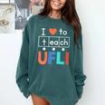 Science Of Reading I Love To Teach UFLI Teacher Literacy Comfort Colors Sweatshirt Blue Spruce Science Of Reading I Love To Teach UFLI Teacher Literacy Comfort Colors Sweatshirt Blue Spruce