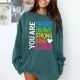 You Are SMART BRAVE STRONG KIND LOVED MOTIVATION TEACHER KID Comfort Colors Sweatshirt Blue Spruce You Are SMART BRAVE STRONG KIND LOVED MOTIVATION TEACHER KID Comfort Colors Sweatshirt Blue Spruce