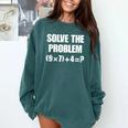Solve The Problem 67 Teacher Comfort Colors Sweatshirt Blue Spruce Solve The Problem 67 Teacher Comfort Colors Sweatshirt Blue Spruce