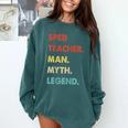 Sped Teacher Man Myth Legend Comfort Colors Sweatshirt Blue Spruce Sped Teacher Man Myth Legend Comfort Colors Sweatshirt Blue Spruce