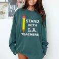 Stand With LA Teachers Tshirt United Los Angeles T Shirt Men Women Kids Comfort Colors Sweatshirt Blue Spruce Stand With LA Teachers Tshirt United Los Angeles T Shirt Men Women Kids Comfort Colors Sweatshirt Blue Spruce